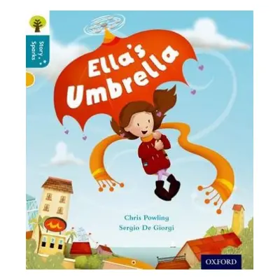 Oxford Reading Tree Story Sparks: Oxford Level 9: Ella's Umbrella - Powling, Chris