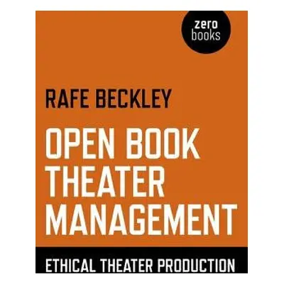 Open Book Theater Management – Ethical Theater Production - Beckley, Rafe