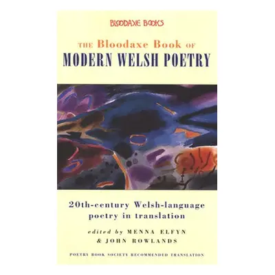 Bloodaxe Book of Modern Welsh Poetry