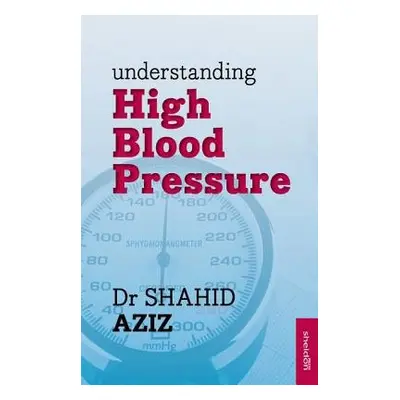 Understanding High Blood Pressure - Aziz, Shahid