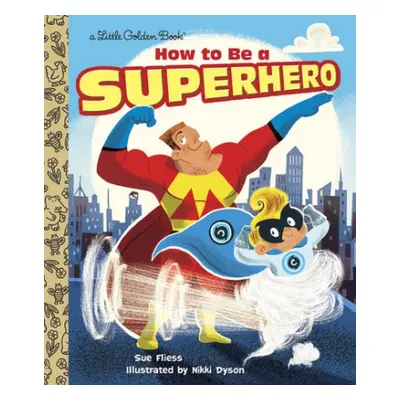 How to Be a Superhero - Fliess, Sue