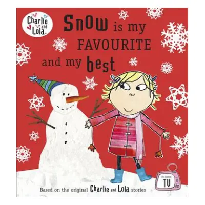 Charlie and Lola: Snow is my Favourite and my Best