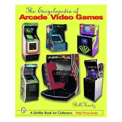 Encyclopedia of Arcade Video Games - Kurtz, Bill