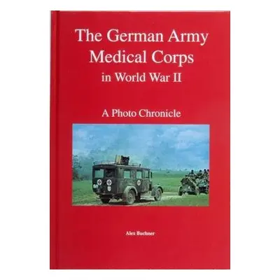 German Army Medical Corps in World War II - Fleischer, Wolfgang