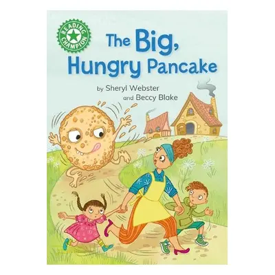 Reading Champion: The Big, Hungry Pancake - Webster, Sheryl