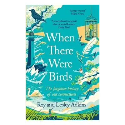 When There Were Birds - Adkins, Roy a Adkins, Lesley