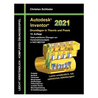 Autodesk Inventor 2021 - Grundlagen in Theorie und Praxis - Schlieder, Christian