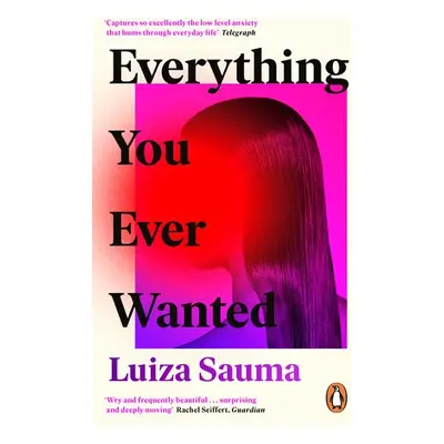 Everything You Ever Wanted - Sauma, Luiza