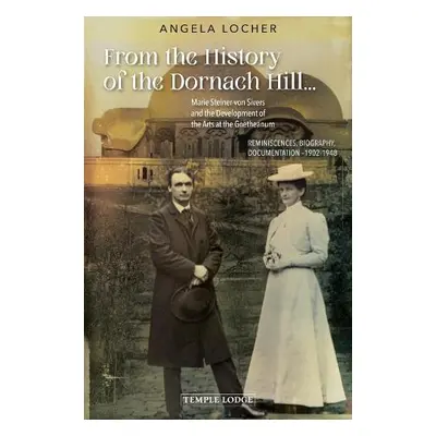 From the History of the Dornach Hill… - Locher, Angela