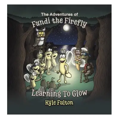 Adventures of Fundi the Firefly - Fulton, Kyle