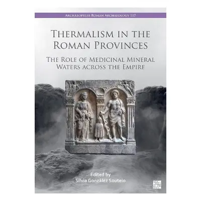 Thermalism in the Roman Provinces