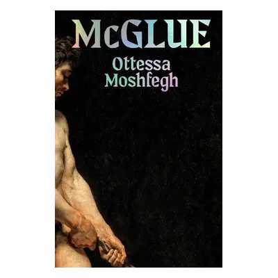 McGlue - Moshfegh, Ottessa