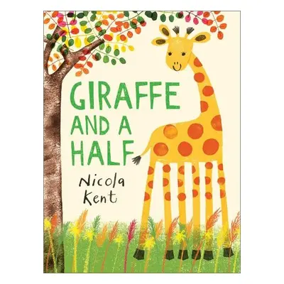 Giraffe and a Half - Kent, Nicola