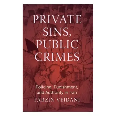 Private Sins, Public Crimes - Vejdani, Farzin