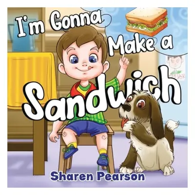 I'm Gonna Make a Sandwich - Pearson, Sharen