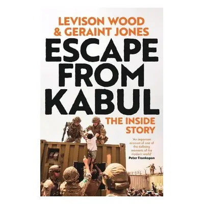 Escape from Kabul - Wood, Levison a Jones, Geraint