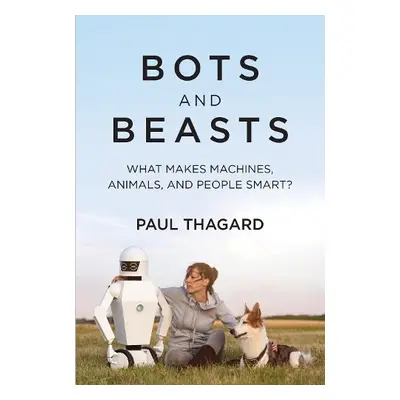 Bots and Beasts - Thagard, Paul