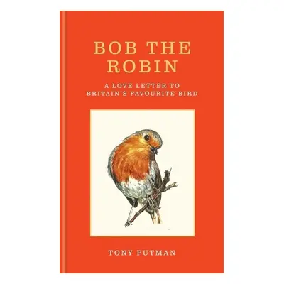 Bob the Robin - Putman, Tony