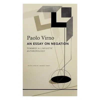 Essay on Negation - Virno, Paolo