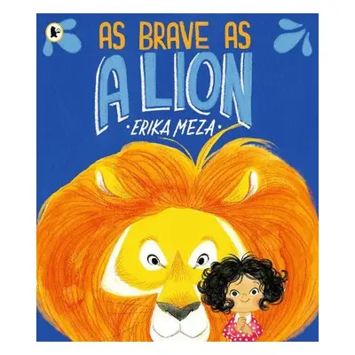 As Brave as a Lion - Meza, Erika