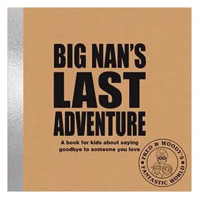 Big Nan's Last Adventure - Waldron, Alex