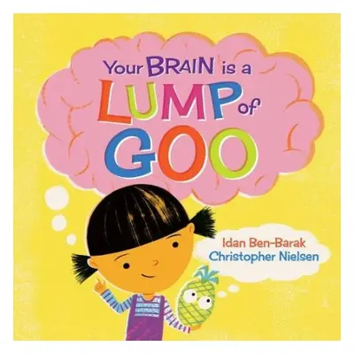 Your Brain Is a Lump of Goo - Ben-Barak, Idan