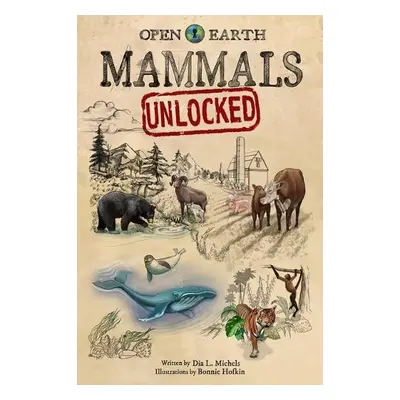 Mammals Unlocked - Michels, Dia L