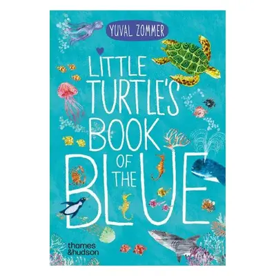 Little Turtle's Book of the Blue - Zommer, Yuval