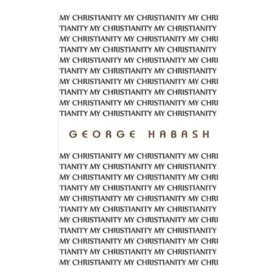 My Christianity - Habash, George