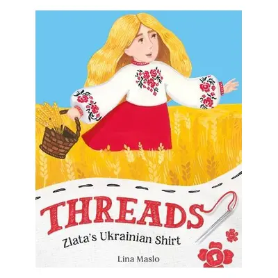 Threads: Zlata’s Ukrainian Shirt - Maslo, Lina