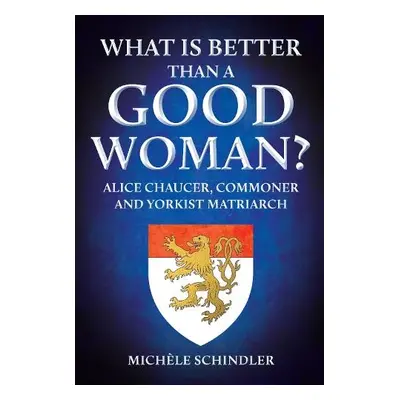 What is Better than a Good Woman? - Schindler, Michele