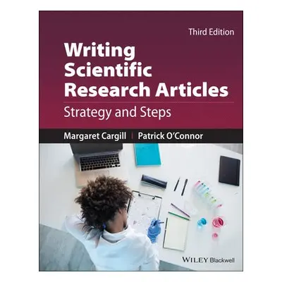 Writing Scientific Research Articles - Cargill, Margaret (University of Adelaide) a O'Connor, Pa