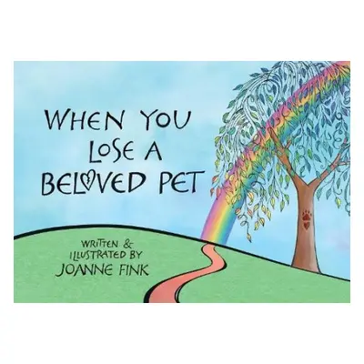 When You Lose a Beloved Pet - Fink, Joanne