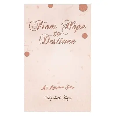 From Hope to Destinee - Hope, Elizabeth