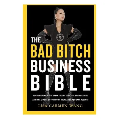 Bad Bitch Business Bible - Wang, Lisa Carmen