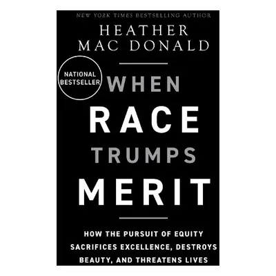 When Race Trumps Merit - Mac Donald, Heather