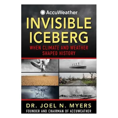 Invisible Iceberg - Myers, Dr. Joel N.