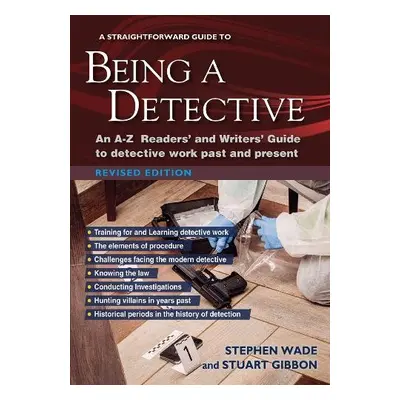 Straightforward Guide to Being a Detective - Gibbon, Stuart a Wade, Stephen