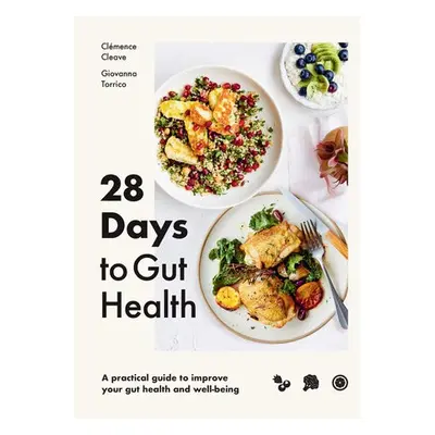 28 Days to Gut Health - Cleave, Clemence a Unsworth, Frankie