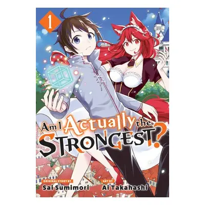 Am I Actually the Strongest? 1 (Manga) - Takahashi, Ai