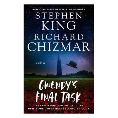 Gwendy's Final Task - King, Stephen a Chizmar, Richard