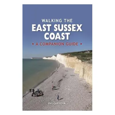 Walking the East Sussex Coast - Christian, Phil