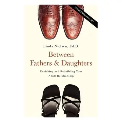 Between Fathers and Daughters - Nielsen, Linda