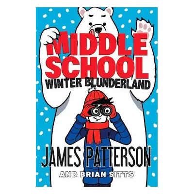 Middle School: Winter Blunderland - Patterson, James