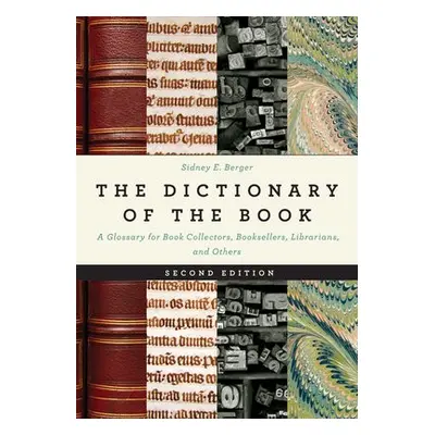 Dictionary of the Book - Berger, Sidney E.