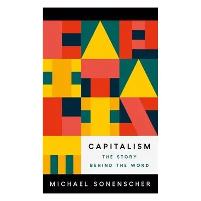 Capitalism - Sonenscher, Michael