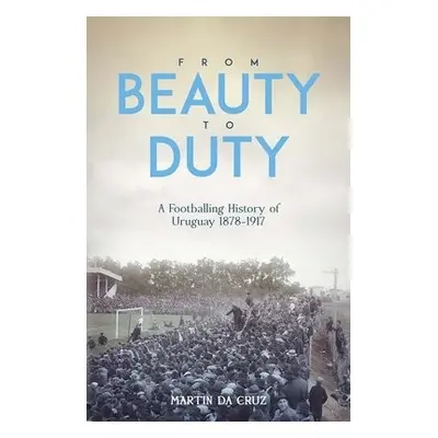 From Beauty to Duty - Cruz, Martin da