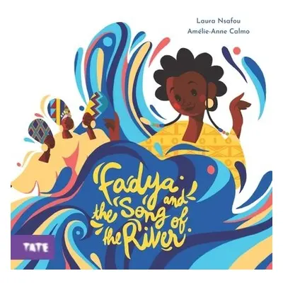 Fadya and the Song of the River - Nsafou, Laura