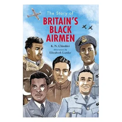 Story of Britain's Black Airmen - Chimbiri, K. N.