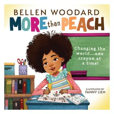 More than Peach (Bellen Woodard Original Picture Book) - Woodard, Bellen